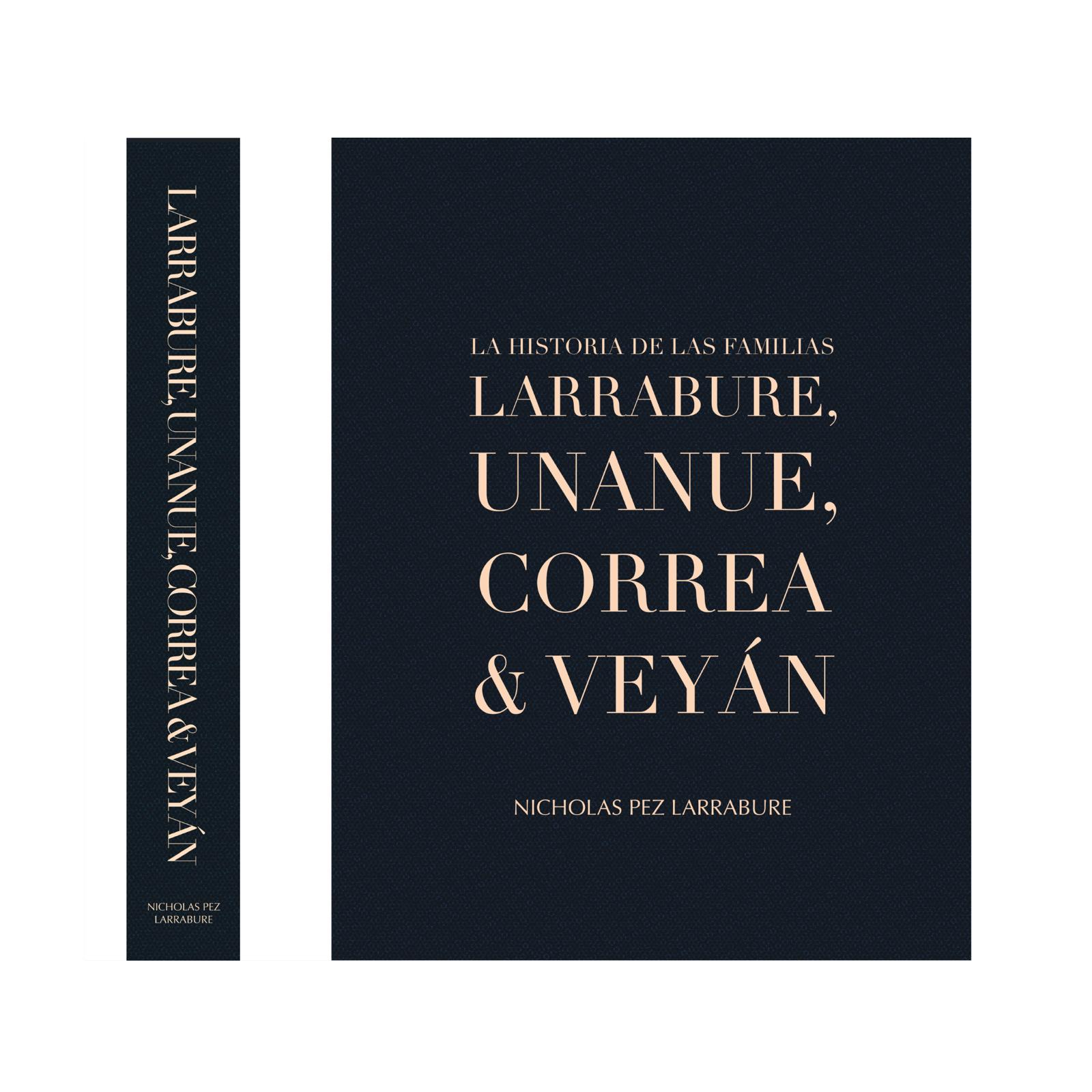 La Historia de las Familias Larrabure, Unanue, Correa y Veyán